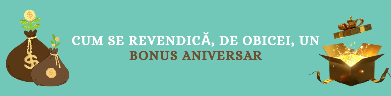 Cum se revendică, de obicei, un bonus aniversar