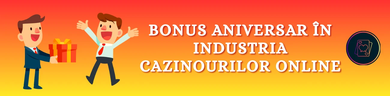 Bonus aniversar în industria de cazinourilor online