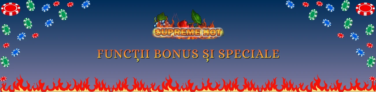 Funcții Bonus și Speciale supreme hot